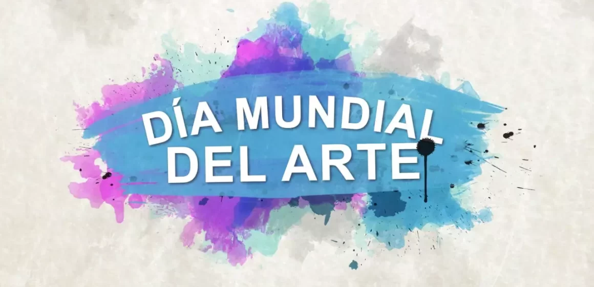 arte Día Mundial del Arte: una celebración global de la creatividad y la expresión humana